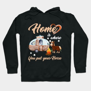 Home Is Where You Put Your Horse T-shirt Hoodie